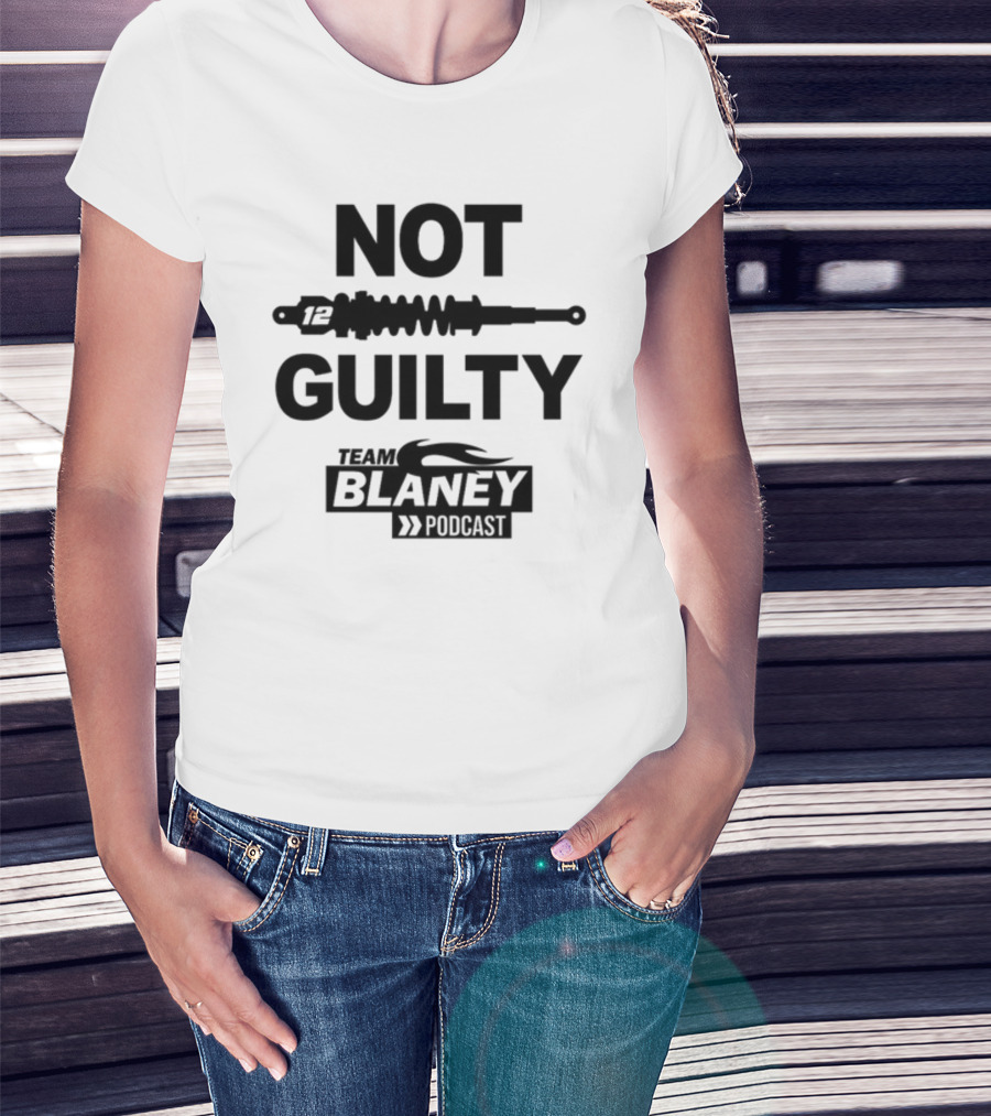 Not Guilty 12 Team Blaney Podcast T-Shirt