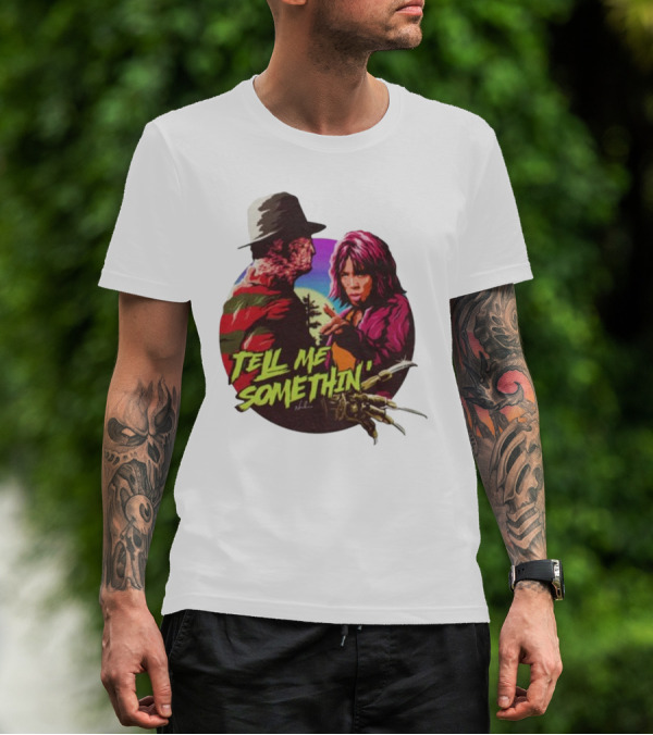 Tell Me Somethin' Freddy Krueger Cosplay T-Shirt