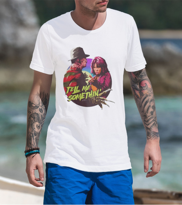 Tell Me Somethin' Freddy Krueger Cosplay T-Shirt