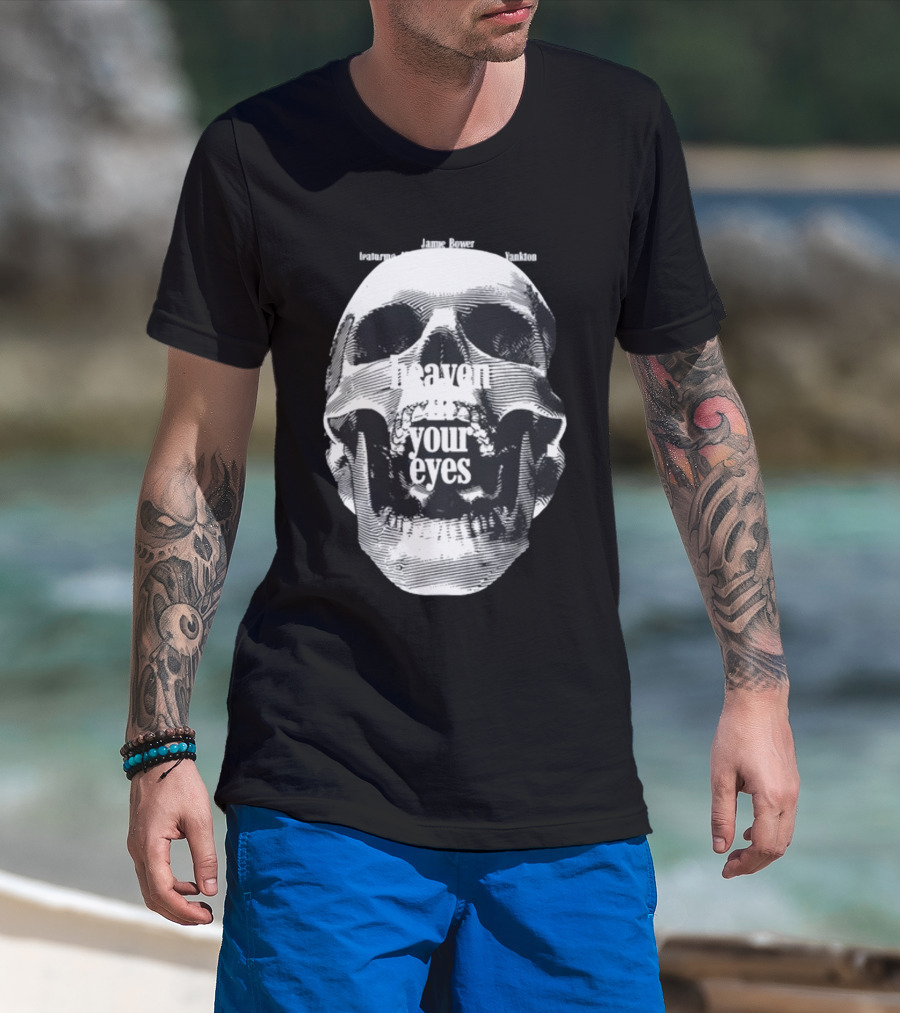 Notable Quotes On Love And Loss With Skull Imagery Heaven In Your Eyes T-Shirt