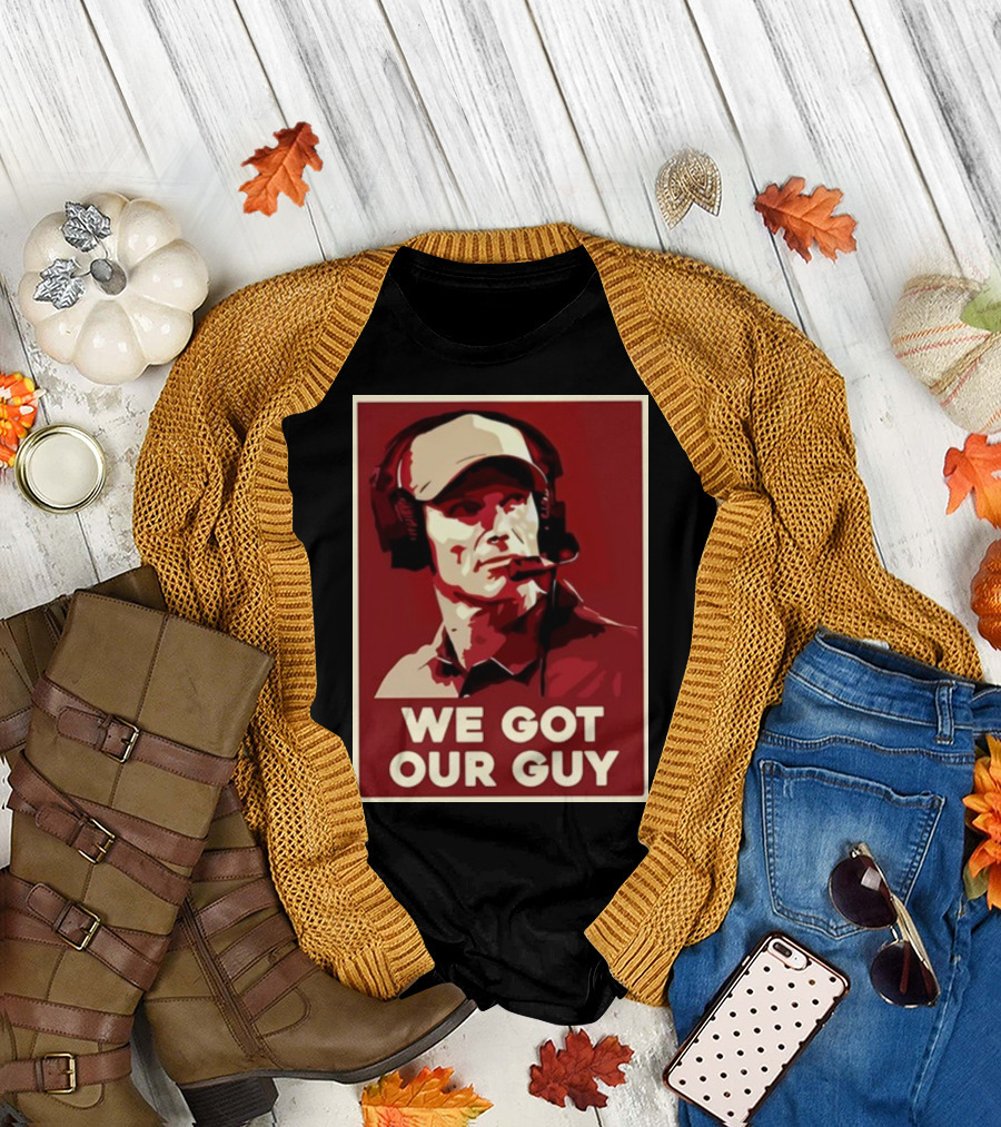 WE GOT OUR GUY BOOMER Coach T-Shirt