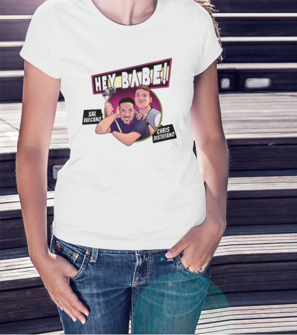 Hey Babe Sal Vulcano Chris Distefano Microphone T-Shirt