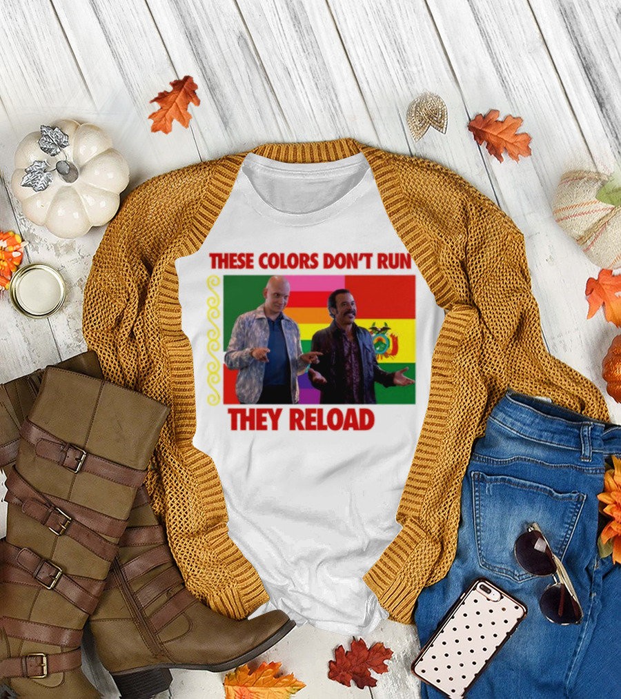 These Colors Don't Run They Reload Nohobal Hank Barry Hbo T-Shirt