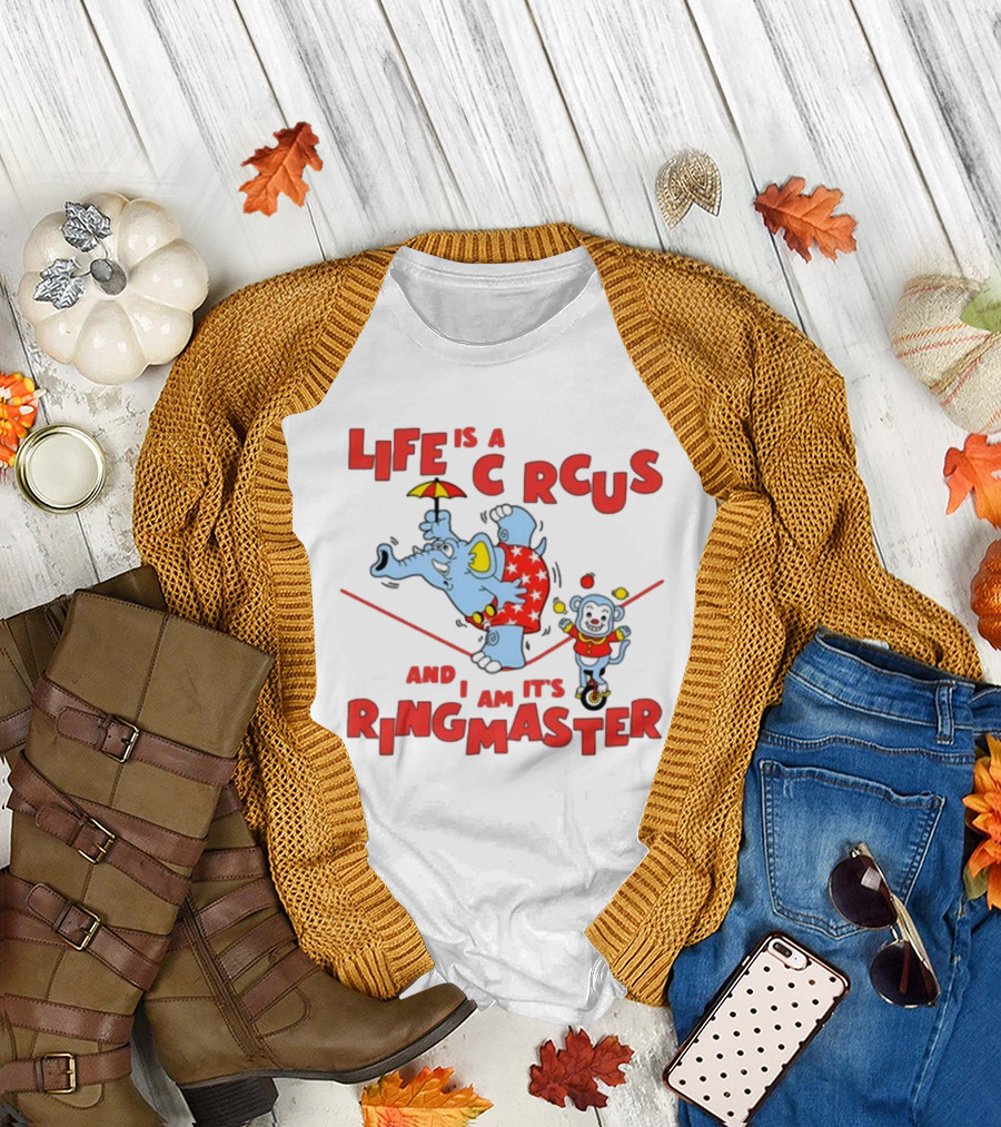 Life Is A Circus And I Am It's Ringmaster Elephant and Monkey Balancing Act T-Shirt