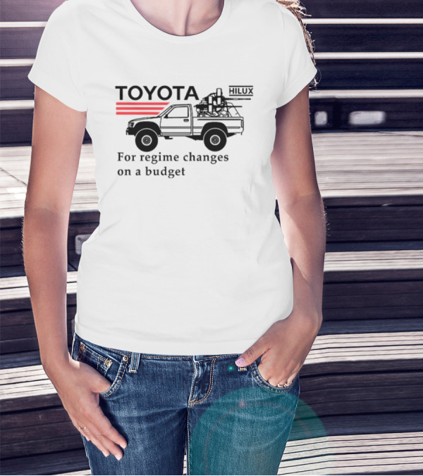 Toyota Hilux For Regime Changes On A Budget Red Stripes And Vehicle T-Shirt