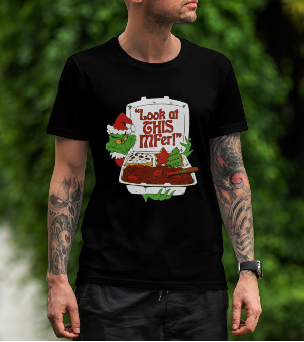 Look At This Mfer Christmas Grinch Santa With Holiday Food Box T-Shirt