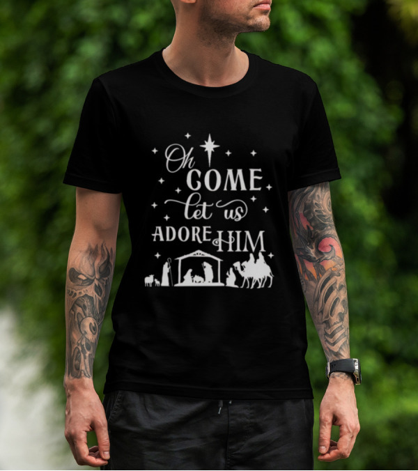 Oh Come Let Us Adore Him Nativity Scene Christmas Star T-Shirt