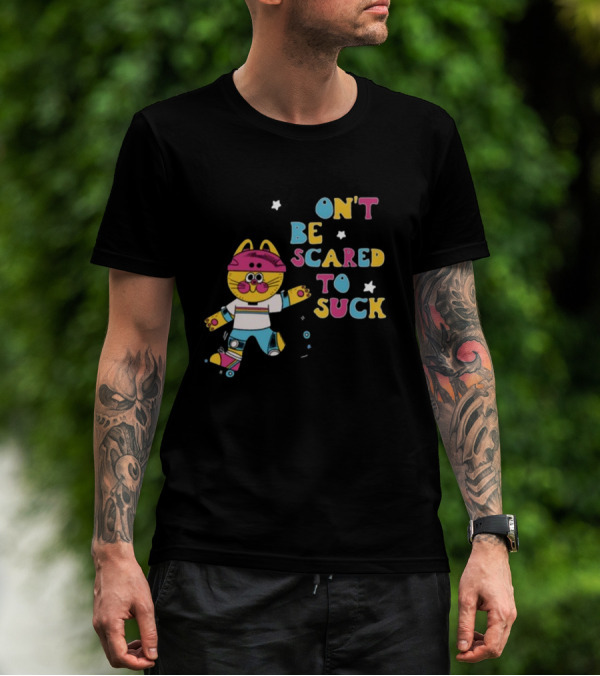 Don't Be Scared To Suck Pinkgabbercat Skateboarding Cat T-Shirt