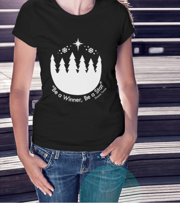 Be A Winner Be A Star Shania Twain Snowy Tree Scene T-Shirt