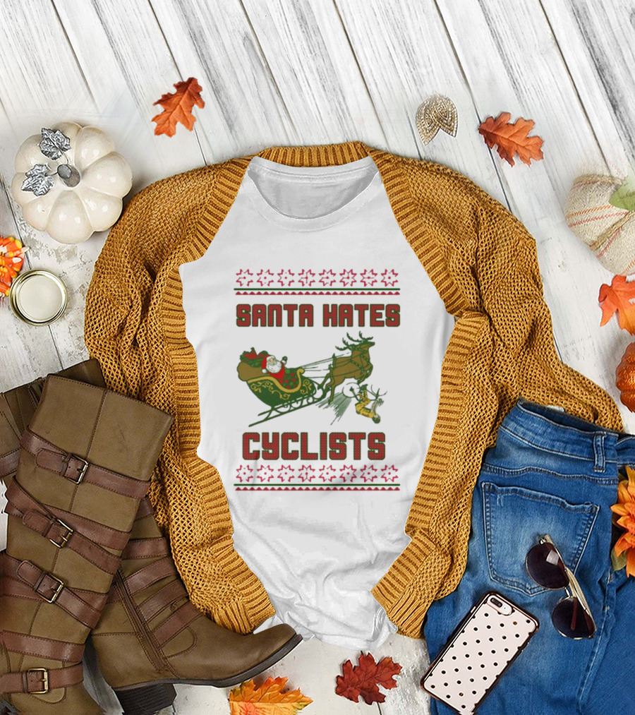 Santa Hates Cyclists Ugly Christmas Sweater Shitheadsteve T-Shirt