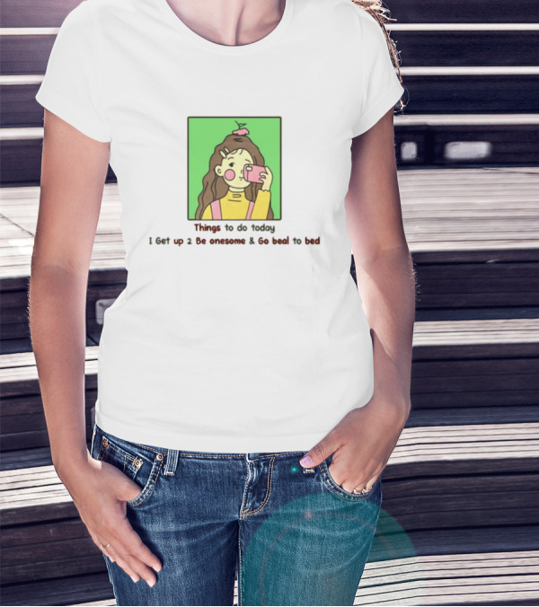 Things To Do Today I Get Up 2 Be Onesome And Go Beal To Bed Pink Hair Clip Green Background T-Shirt