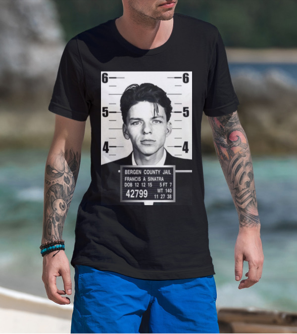 Bergen County Jail Mugshot Francis A Sinatra 42799 12 12 15 T-Shirt