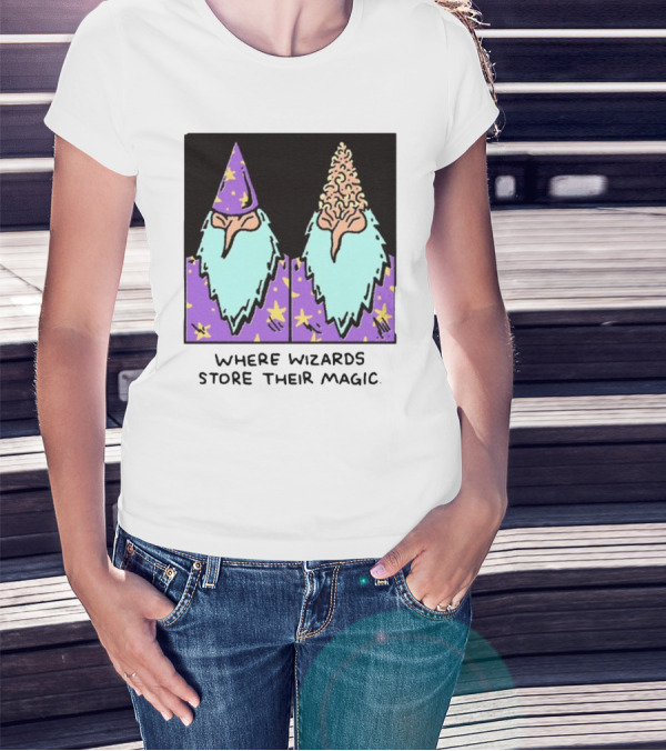 Where Wizards Store Their Magic T-Shirt