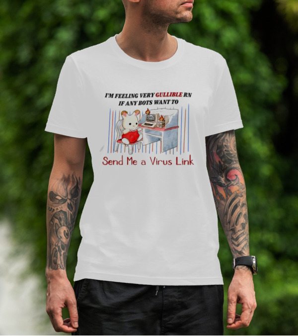 I'm Feeling Very Gullible Rn If Any Bots Want To Send Me A Virus Link Retro Computer Cat Cartoon T-Shirt