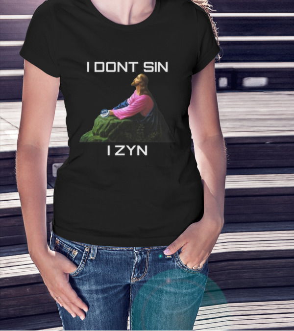 I Dont Sin I Zyn Jesus Holding Zyn Can T-Shirt