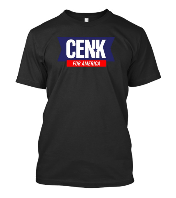 Cenk For America Political Campaign T-Shirt