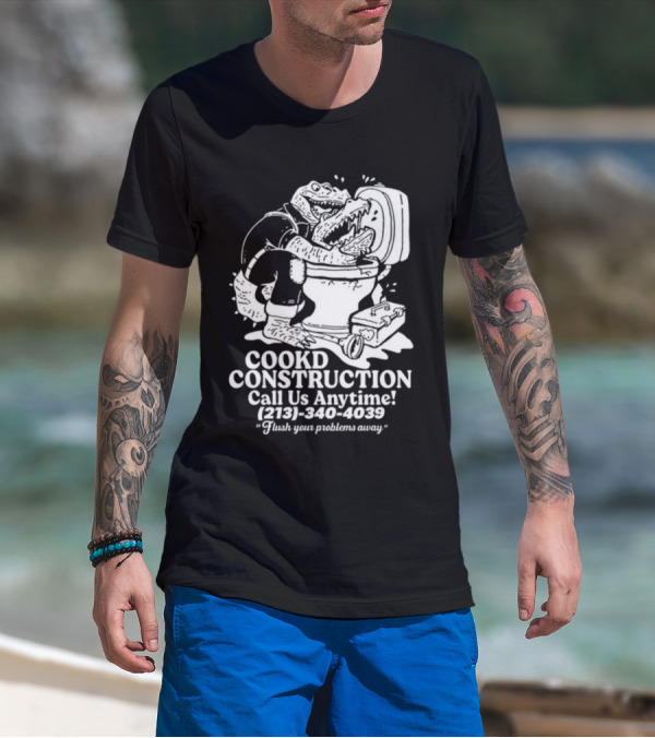 Cookd Construction Plumbing Service Call Us Anytime 213 340 4039 Flush Your Problems Away Crocodile Plumber Image T-Shirt