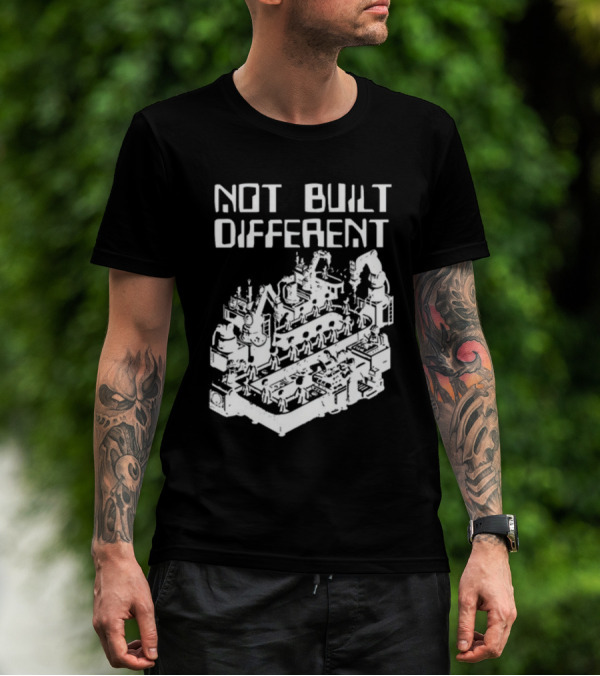 Not Built Different Assembly Line Robots And Machinery T-Shirt