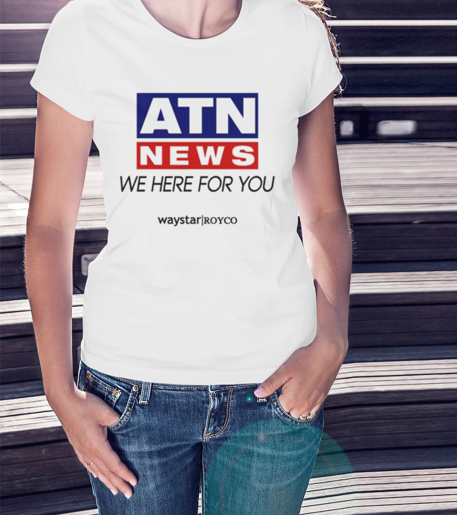 ATN News We Here For You Waystar Royco T-Shirt