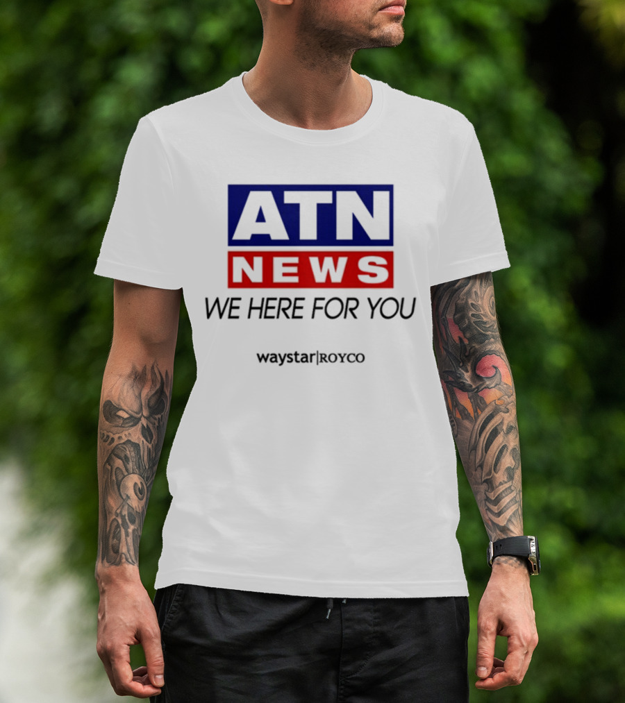 ATN News We Here For You Waystar Royco T-Shirt