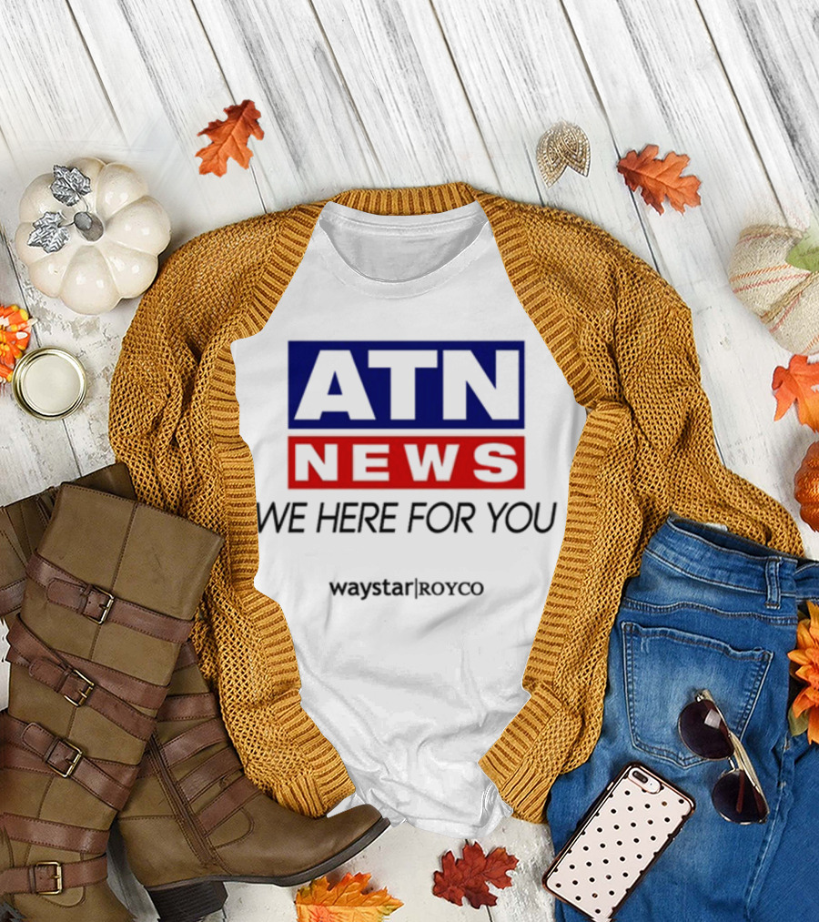 ATN News We Here For You Waystar Royco T-Shirt