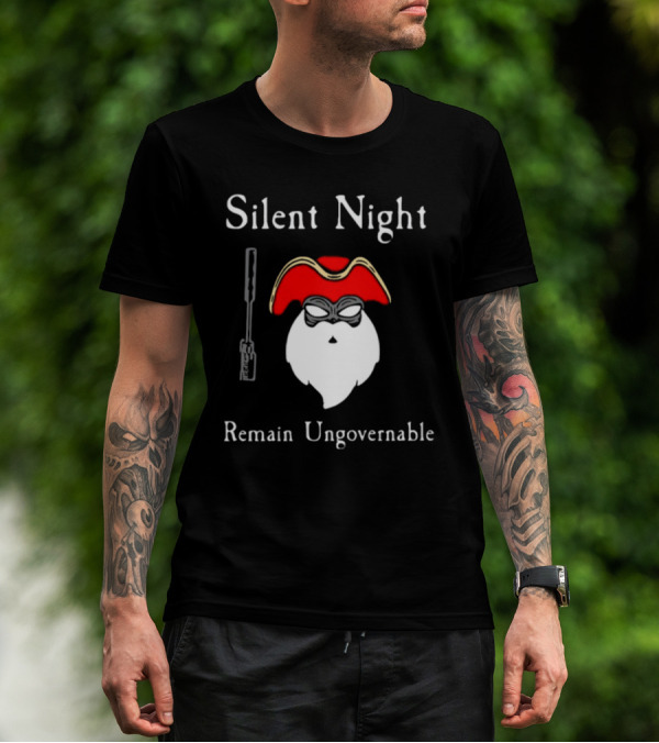 Silent Night Remain Ungovernable Pirate Santa With Gun And Mask T-Shirt