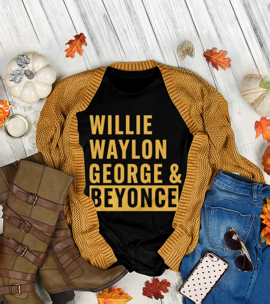 Thatsbullzerk Willie Waylon George and Beyonce T-Shirt