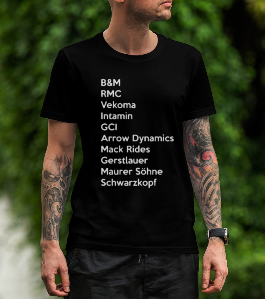 B&M RMC Vekoma Intamin GCI Arrow Dynamics Mack Rides Gerstlauer Maurer Söhne Schwarzkopf T-Shirt