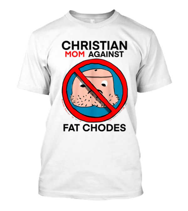 Thedylanshane Christian Mom Against Fat Chodes Iconic T-Shirt