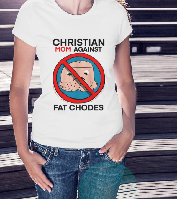 Thedylanshane Christian Mom Against Fat Chodes Iconic T-Shirt