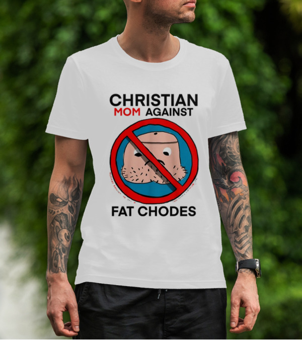 Thedylanshane Christian Mom Against Fat Chodes Iconic T-Shirt