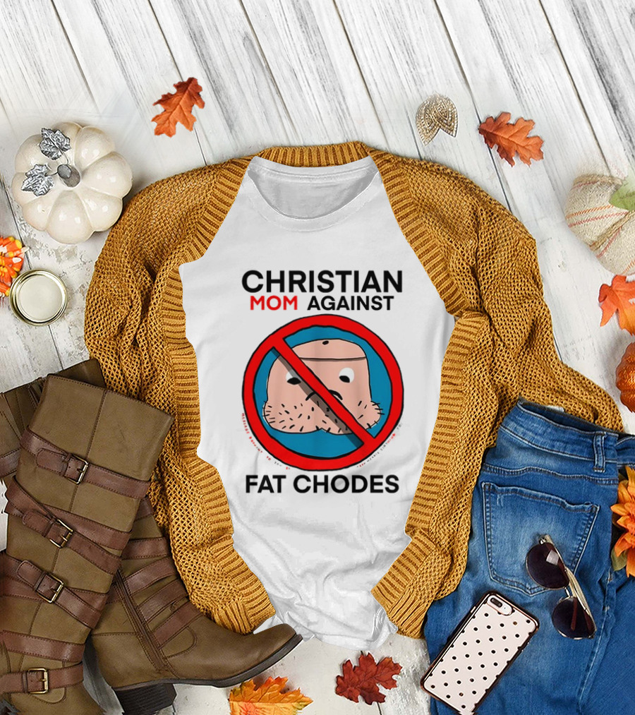 Thedylanshane Christian Mom Against Fat Chodes Iconic T-Shirt