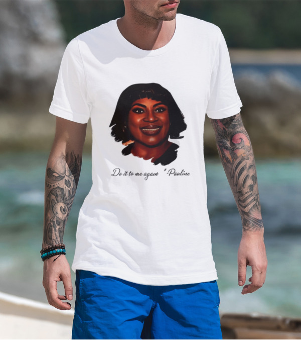 Jthorpe3 Pauline Do It To Me Again T-Shirt