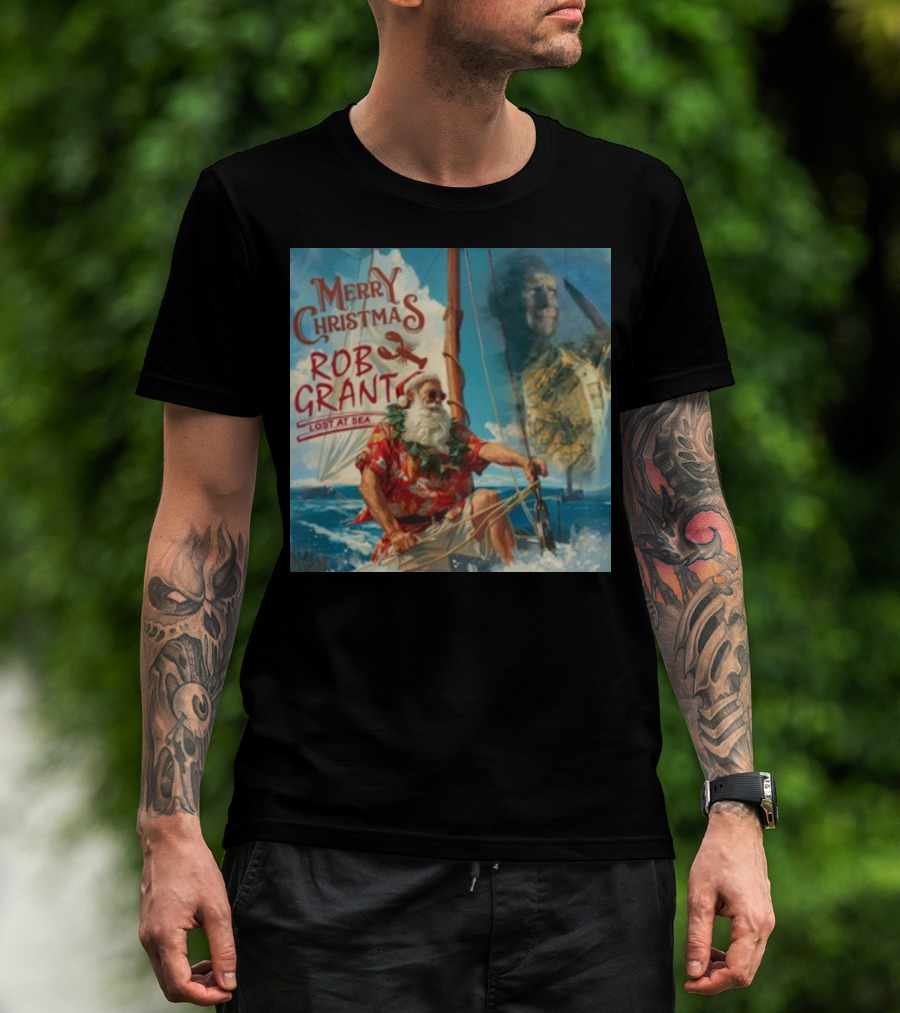 Merry Christmas Rob Grant Lost At Sea Santa Sailing Adventure T-Shirt