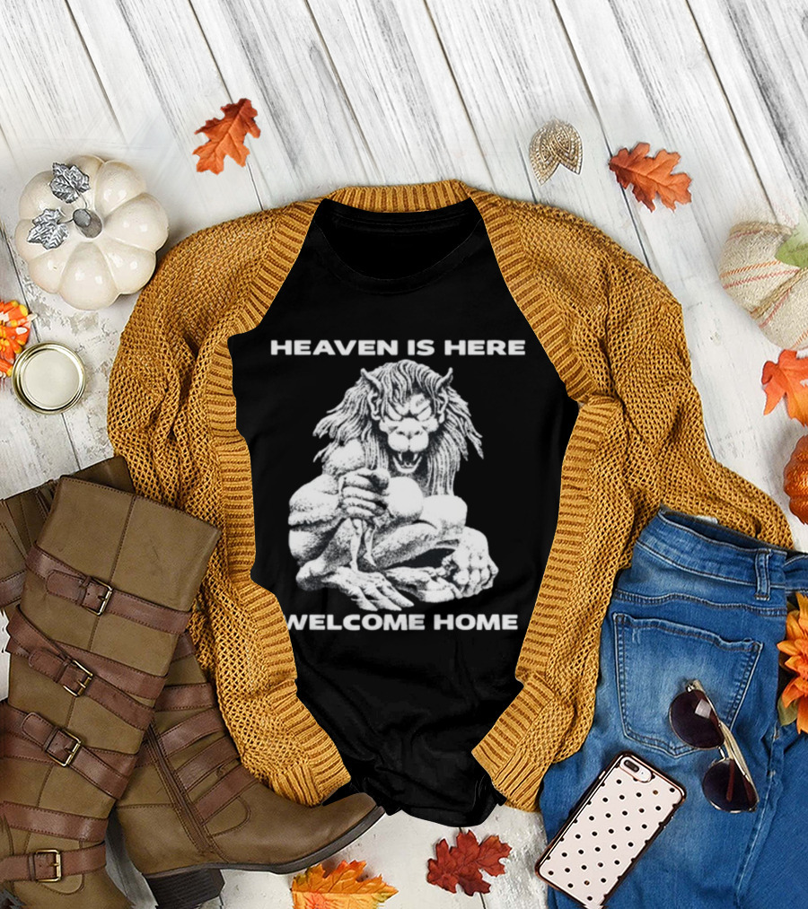Heaven Is Here Welcome Home Mythical Beast T-Shirt