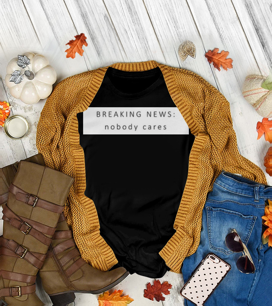 Niggativityy Y2k Breaking News Nobody Cares T-Shirt