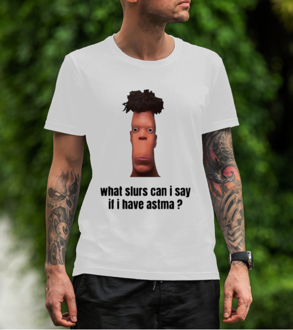 What Slurs Can I Say If I Have Astma Character With Unique Hair And Expression T-Shirt