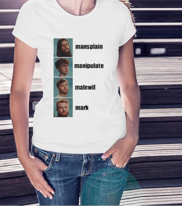 Mansplain Manipulate Malewife Mark Faces T-Shirt