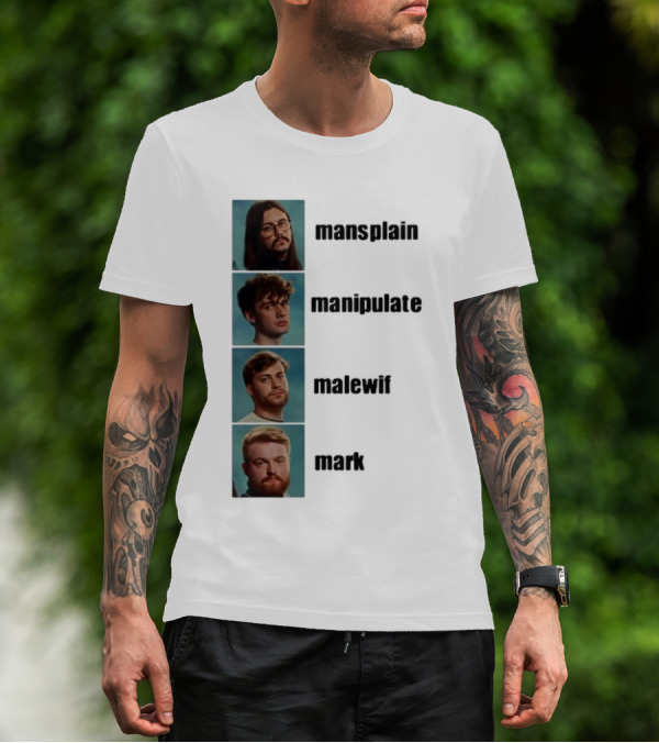 Mansplain Manipulate Malewife Mark Faces T-Shirt