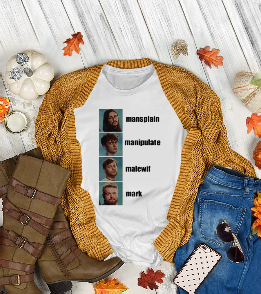 Mansplain Manipulate Malewife Mark Faces T-Shirt