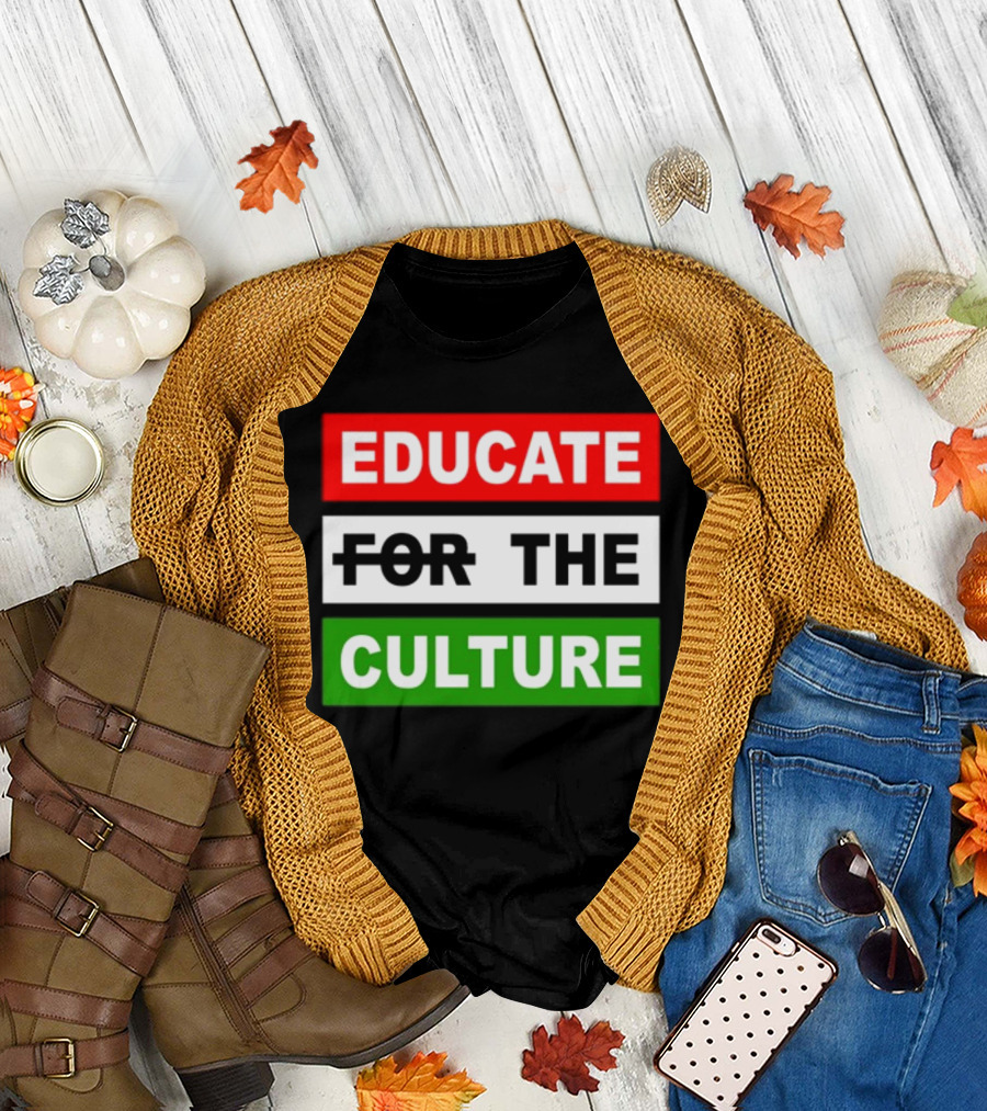 Hennessy Papi Educate the Culture Educate the Culture T-Shirt
