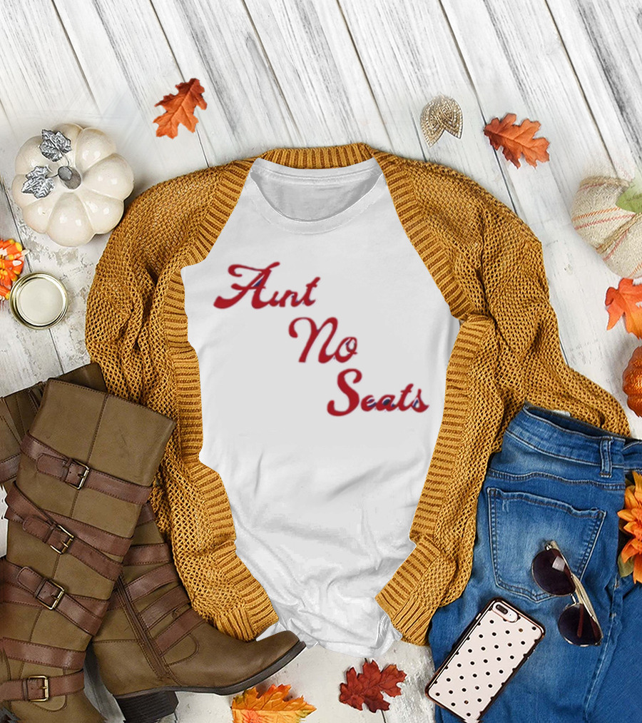 Aint No Seats T-Shirt