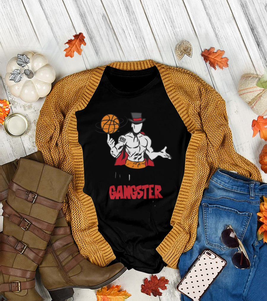 Wouldn't It Be Gangster If We Scored A Shot Basketball Gangster Gic January T-Shirt