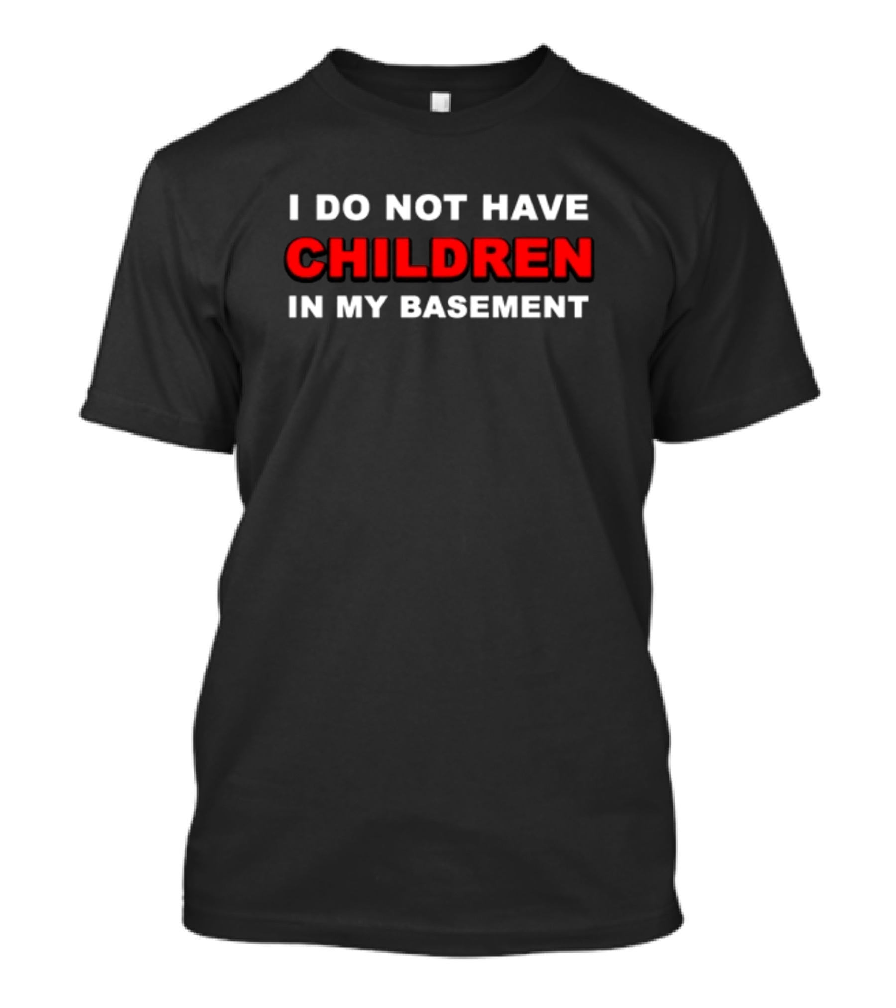Luccainternational I Do Not Have Children In My Basement Black Background Red T-Shirt