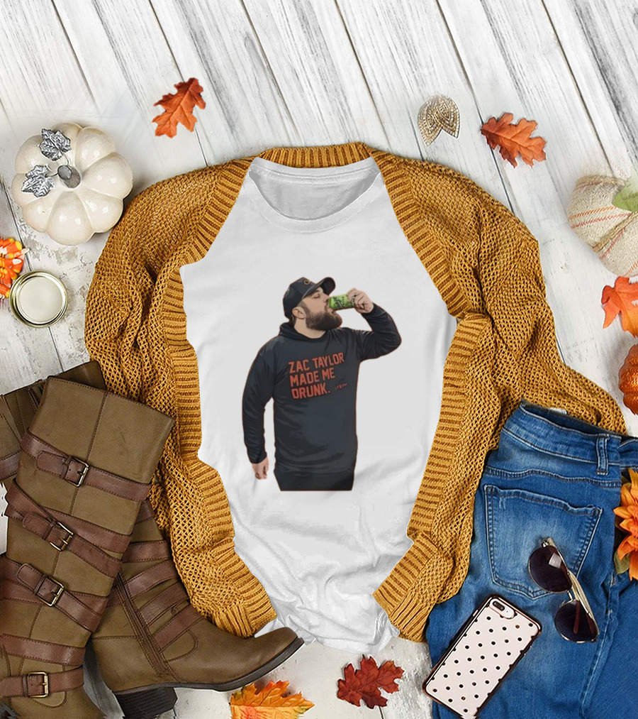 Zac Taylor Made Me Drunk The Garrison Drinking Scene T-Shirt