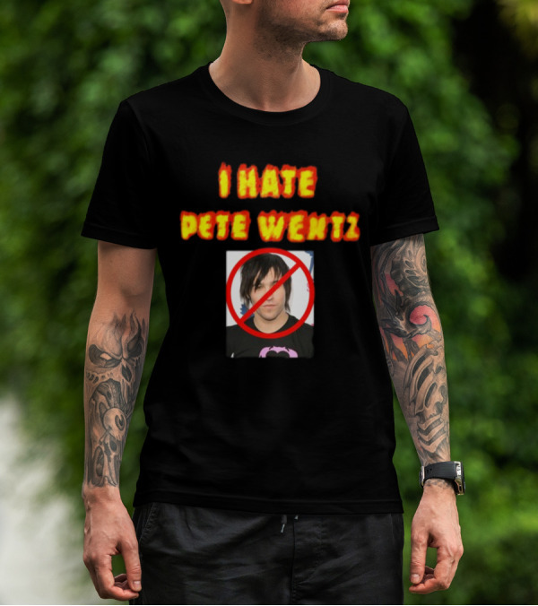 I Hate Pete Wentz Axeltron6000 Bold Statement With No T-Shirt
