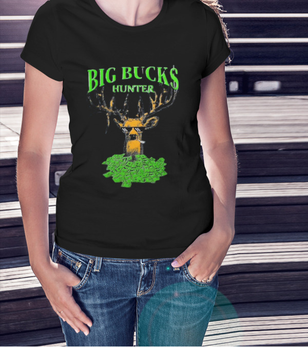BIG BUCK$ HUNTER Dollar Stack Deer With Shades T-Shirt