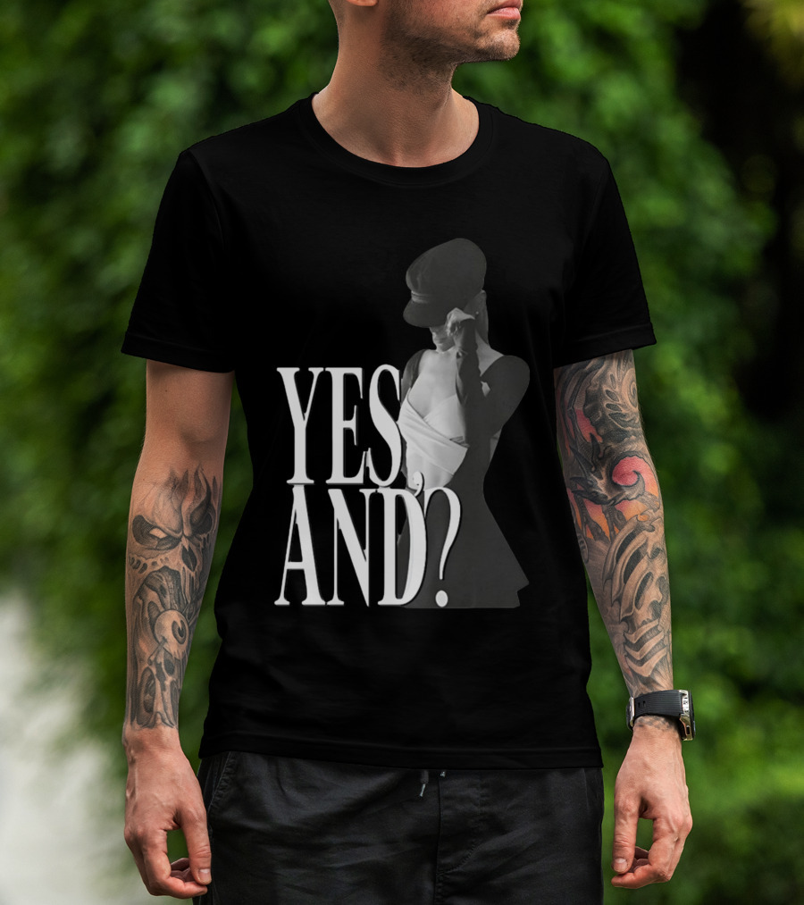Yes, And? Ariana Grande T-Shirt
