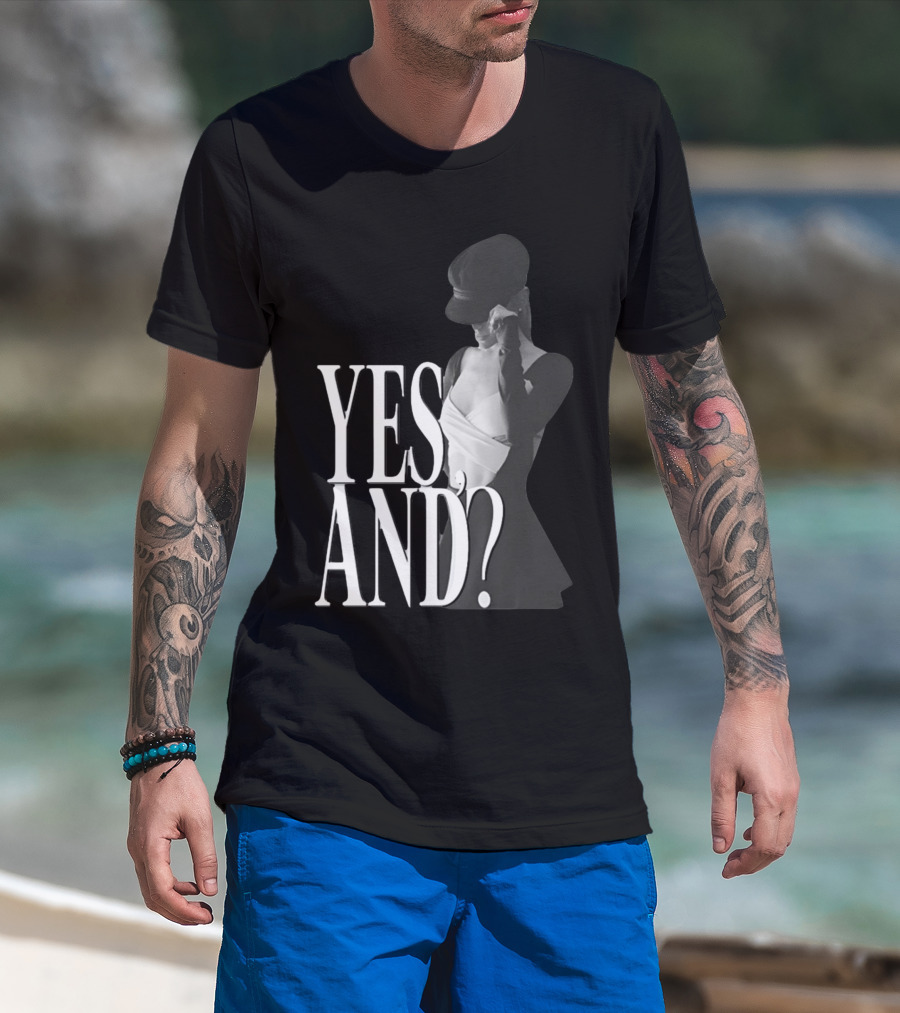 Yes, And? Ariana Grande T-Shirt