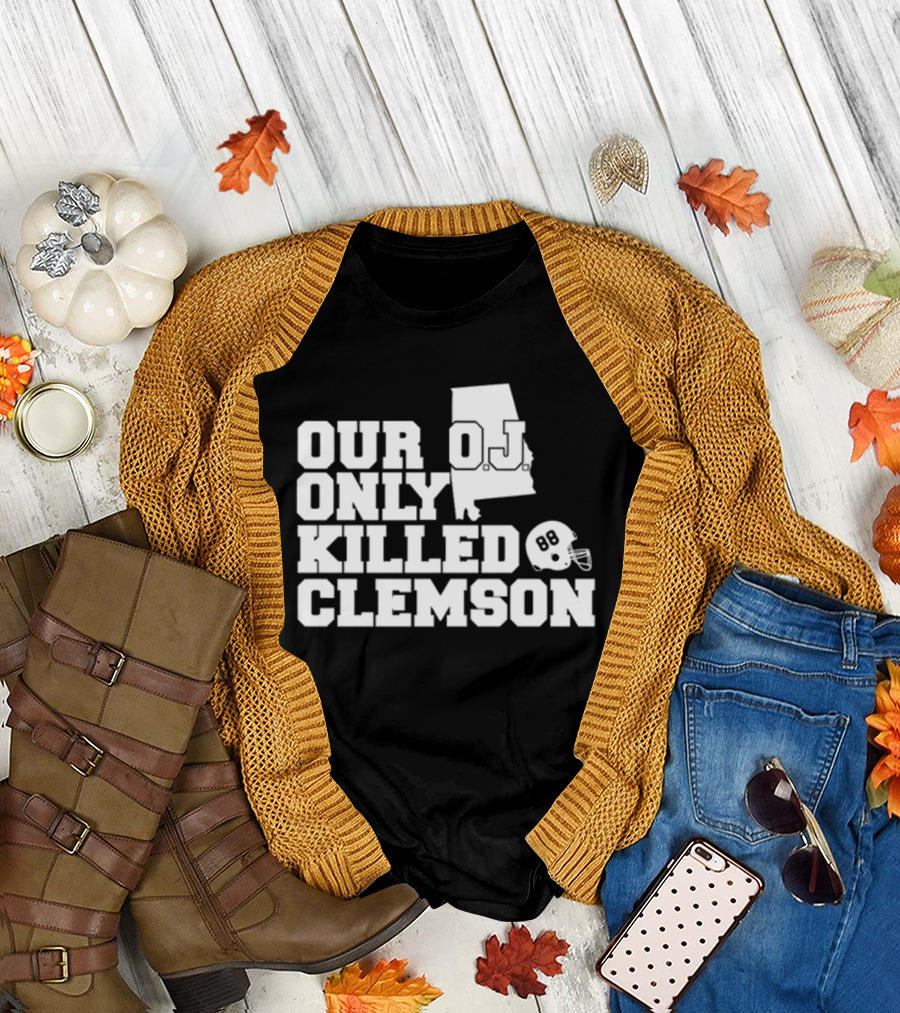 Our OJ Only Killed Clemson Alabama Helmet 88 T-Shirt